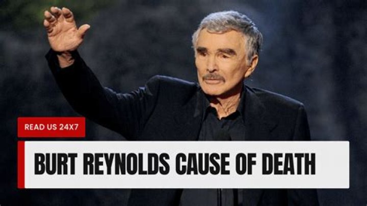 Burt Reynolds: Cause Of Death Revealed