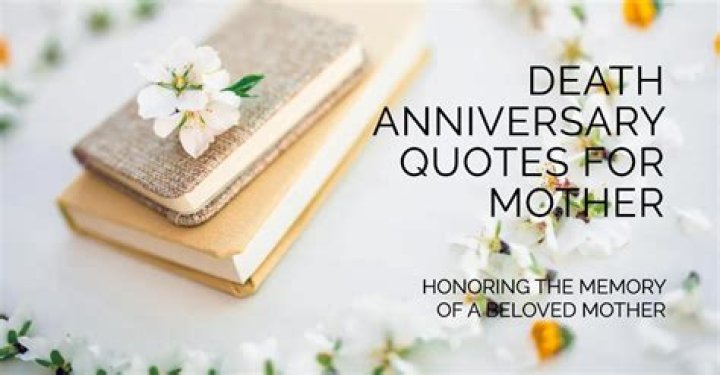 Discover Profound Quotes For Honoring The Anniversary Of A Beloved's Passing