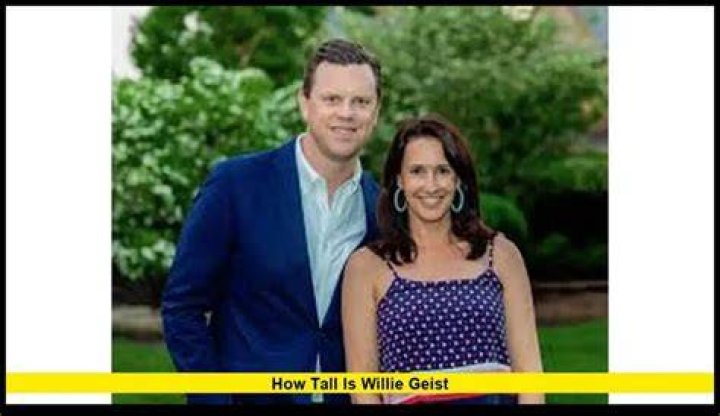 Discover The Surprising Height Of Willie Geist: Unveiled