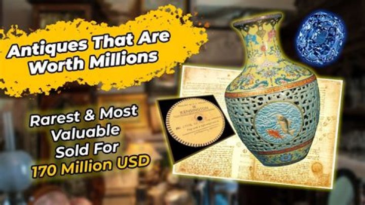 Discover Unique And Valuable Antiques