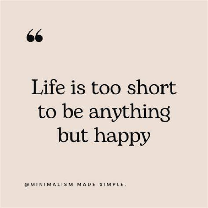 Discoveries From "Life's Too Short To Be Unhappy" Quotes