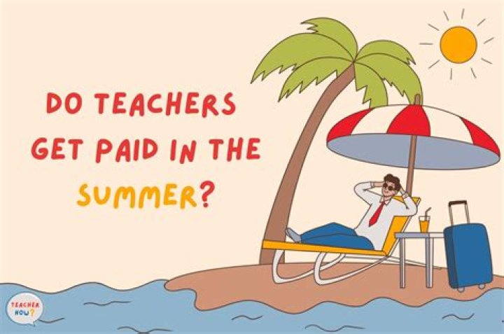 Do Teachers Get Paid Over Summer?