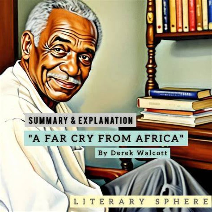 Escape To The Literary Oasis: Far Cry From Africa By Derek Walcott