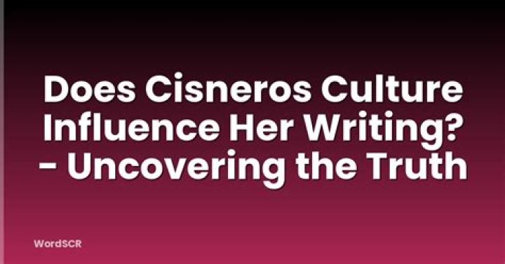 Exploring The Origins Of Cisneros' Writing Journey