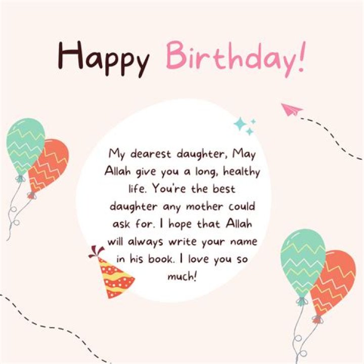 Extraordinary Muslim Birthday Wishes For Your Precious Daughter