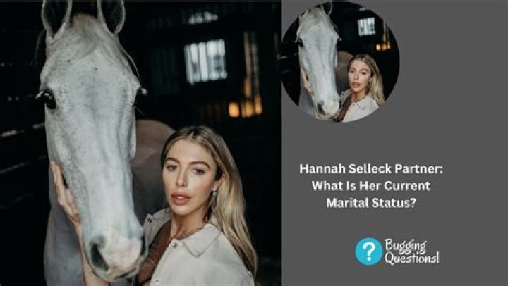 Hannah Selleck's Marital Status Unveiled: Discover Her Relationship Journey