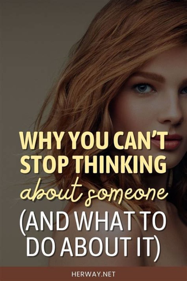 How To Stop Thinking About Someone You Can't Have