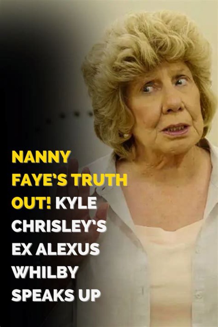 Is Nanny Faye Chrisley Still Alive: The Unveiling Truth