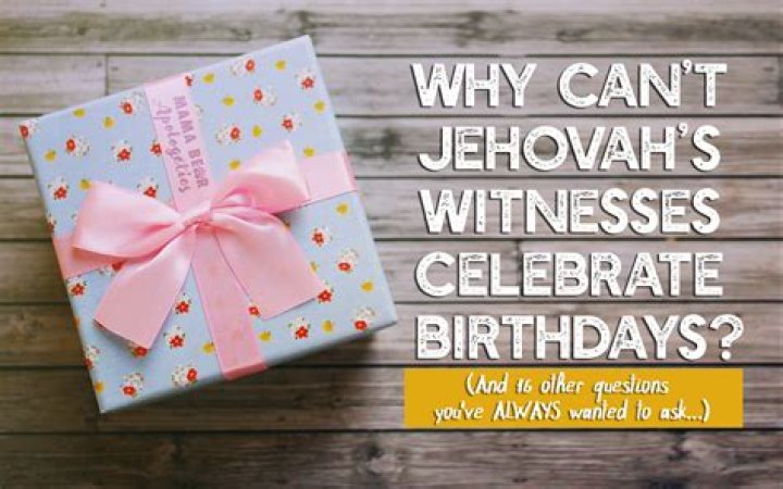 Jehovah's Witnesses Birthdays: A Journey Into Faith And Tradition