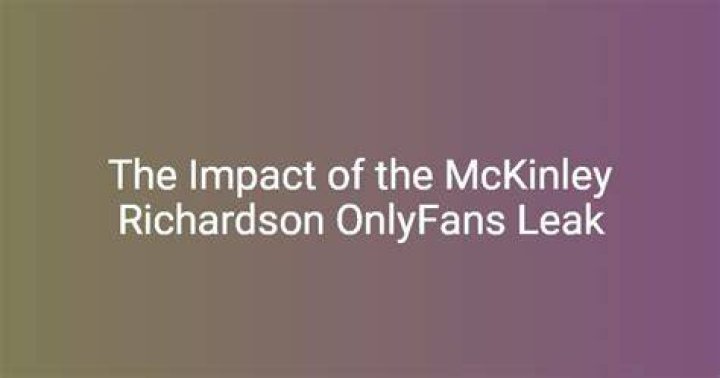 New Information: McKinley Richardson Leaked Files Revealed
