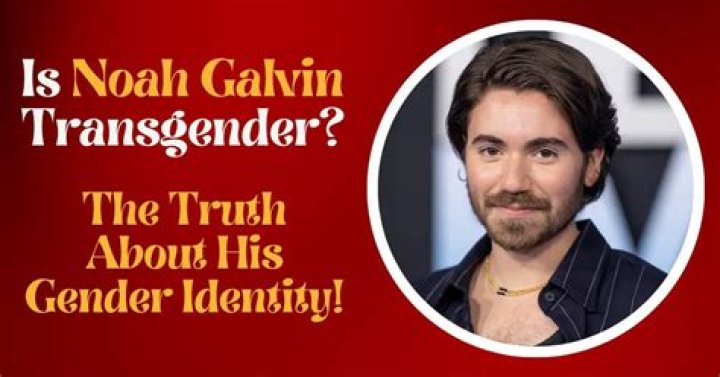 Noah Galvin: Uncovering The Truth Behind The Transgender Rumors
