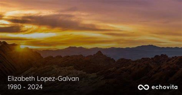 Remembering Elizabeth Lopez Galvan: A Tribute To A Remarkable Life