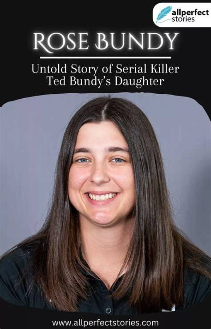 Rose Bundy: Unraveling The Mysterious Life Of Ted Bundy's Daughter