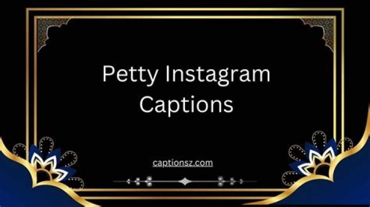 The Art Of Mastering Petty Instagram Captions