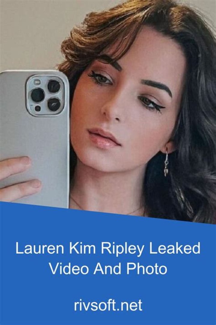The Impact And Implications Of The "Lauren Kim Ripley Leaked Video"
