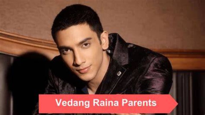 The Intimate Life Of Vedang Raina: Unveiling His Family Background
