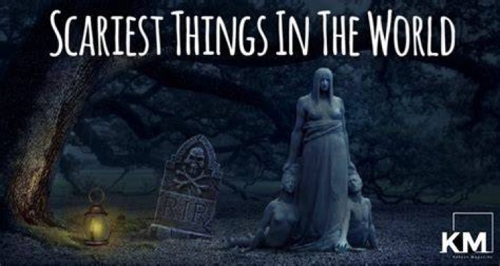 The Scariest Thing In The World