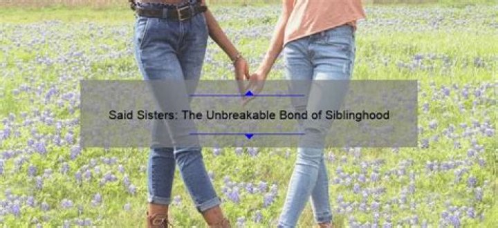 The Unbreakable Bond Of Siblinghood