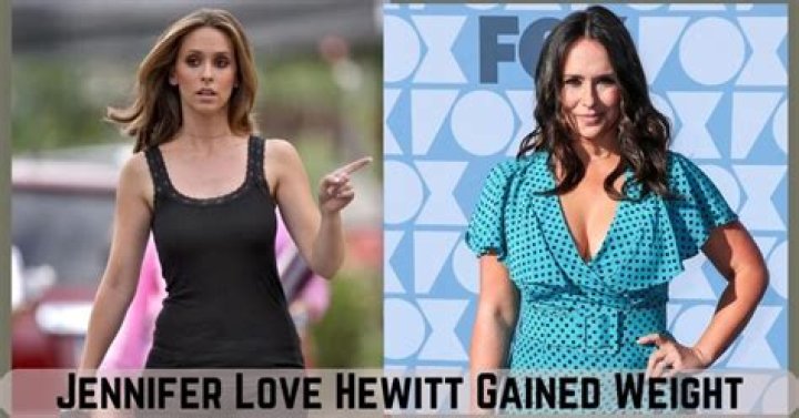 The Untold Reason Jennifer Love Hewitt Gained Significant Weight
