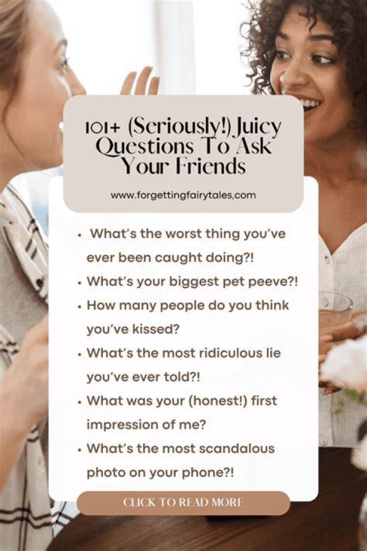 Unleash The Juiciest Questions To Ask Your Besties: Fuel For Deep Connections