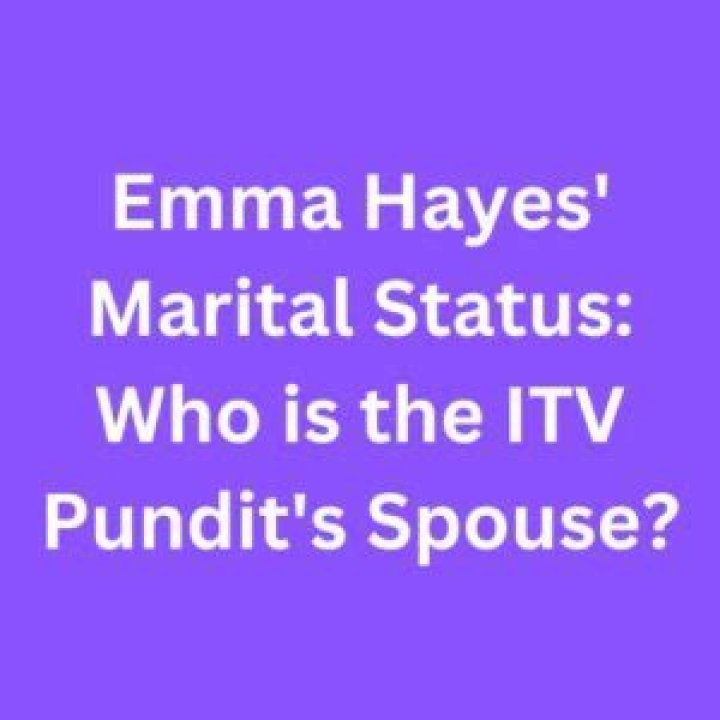 Unlocking The Truth: Emma Hayes' Marital Status Revealed