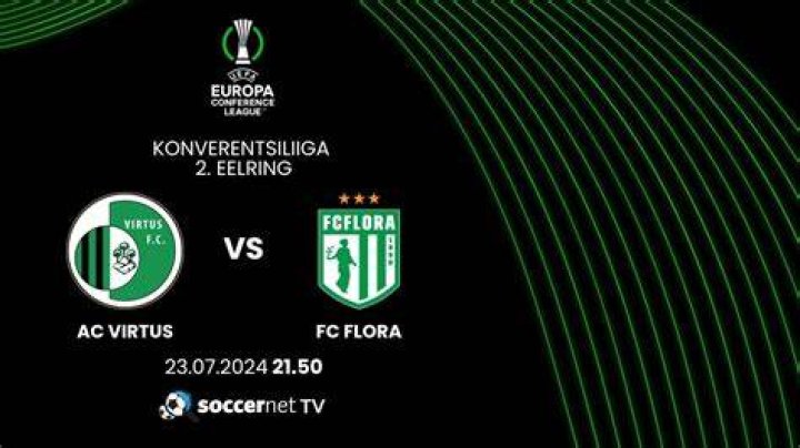Virtus — Flora gratis Virtus - Flora Tallinn: diretta live Conference League Calcio 23 luglio 2024